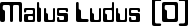 Malus Ludus (D)